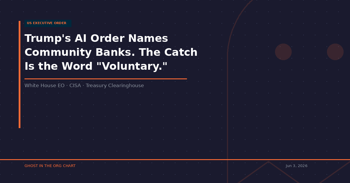 Trump's AI Order Names Community Banks. The Catch Is the Word 